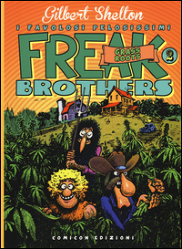 Freak brothers. Vol. 2: Grass roots