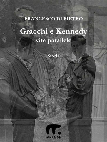 Gracchi e Kennedy - Vite parallele