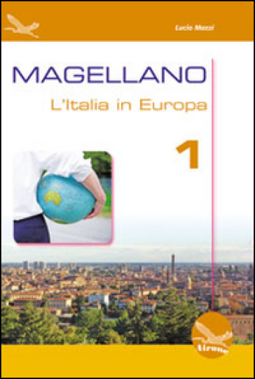 Magellano. L'Italia in Europa. Per la Scuola media. Con CD Audio. Vol. 1
