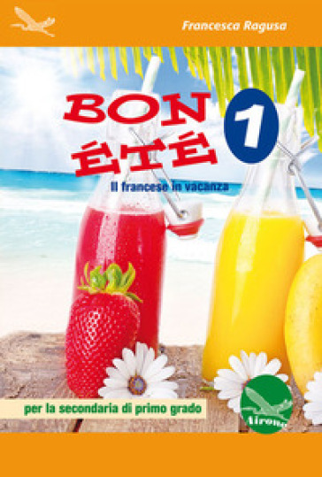 Bon été. Il francese in vacanza. Ediz. italiana e francese. Per la Scuola media. Con CD-Audio. Vol. 1