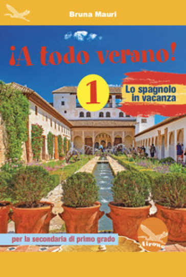 ¡A todo verano! Lo spagnolo in vacanza. Per la Scuola media. Ediz. per la scuola. Vol. 1