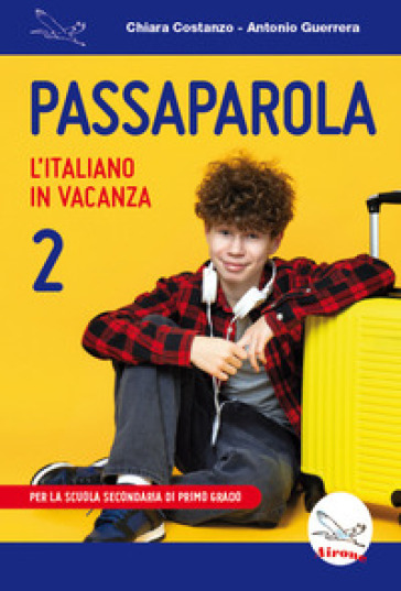 Passaparola. L'italiano in vacanza. Vol. 2