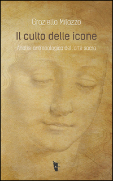 Il culto delle icone. Analisi antropologica dell'arte sacra