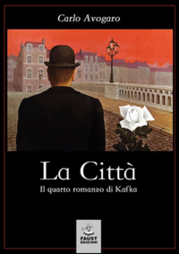 La città. Il quarto romanzo di Kafka