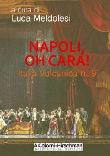 Italia vulcanica. Nuova ediz.. Vol. 9: Napoli, oh cara!