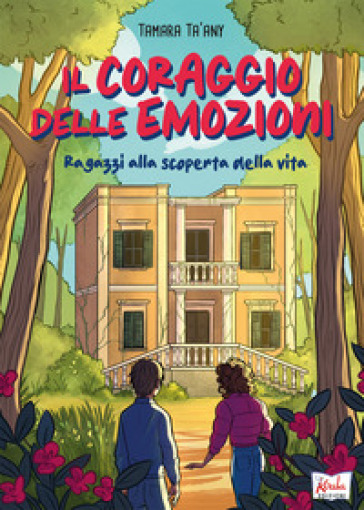 Il coraggio delle emozioni. Ragazzi alla scoperta della vita. Per la Scuola media
