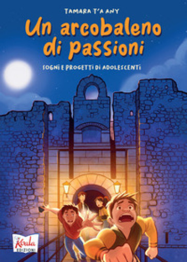Un arcobaleno di passioni. Sogni e progetti di adolescenti