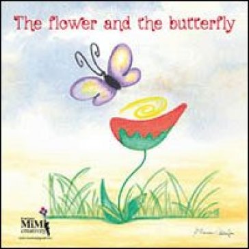 The flower and the butterfly. Ediz. illustrata. Con CD Audio