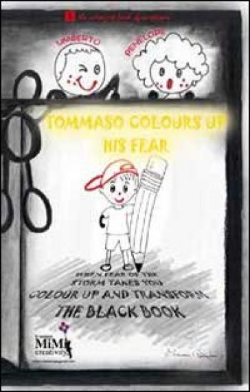 Tommaso colours up his fear. The coloured book of emotions. Ediz. illustrata