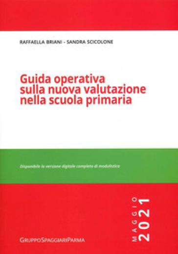 Guida Operativa Sulla Nuova Valutazione Nella Scuola Primaria. Maggio 2021