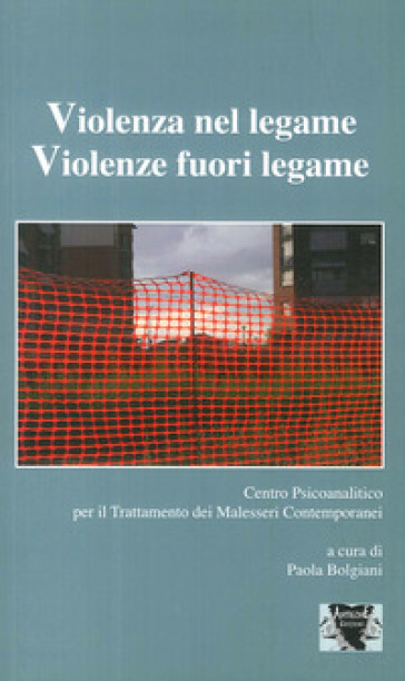 Violenza Nel Legame. Violenze Fuori Legame