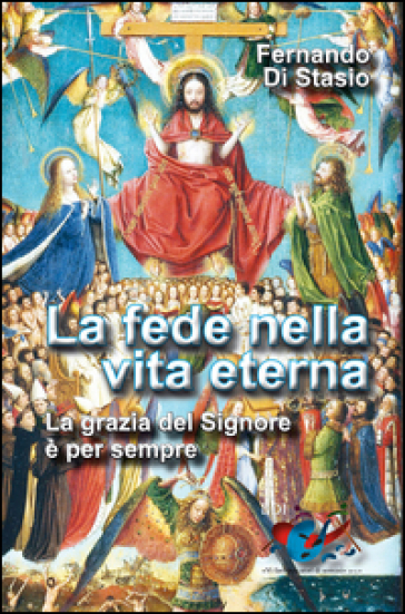 La fede nella vita eterna. La grazia del Signore è per sempre