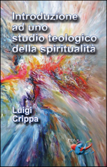 Introduzione Ad Uno Studio Teologico Della Spiritualità