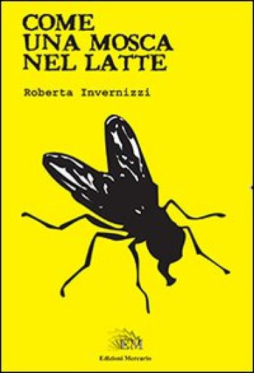 Come Una Mosca Nel Latte