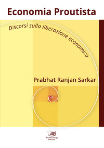 Economia Proutista. Discorsi Sulla Liberazione Economica