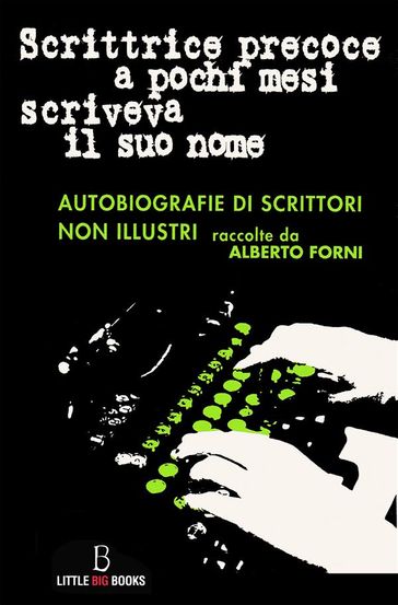 Scrittrice precoce a pochi mesi scriveva il suo nome - autobiografie di scrittori non illustri