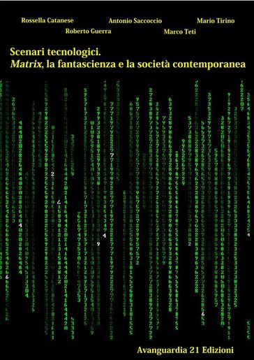 Scenari tecnologici. Matrix, la fantascienza e la società contemporanea