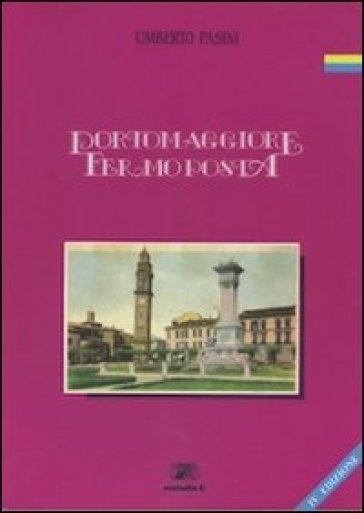 Portomaggiore fermoposta. Tradizioni ed immagini del passato portuense