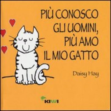 Più conosco gli uomini, più amo il mio gatto