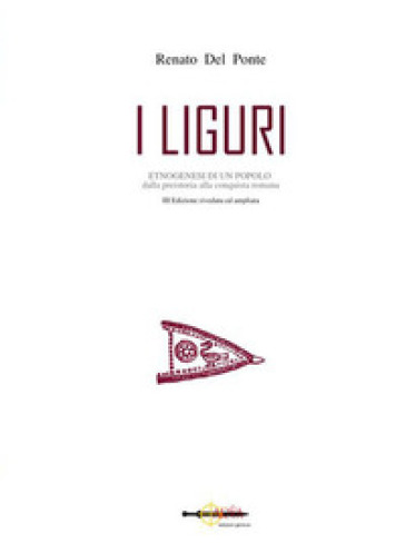 I Liguri. Dalle Origini Alla Conquista Romana