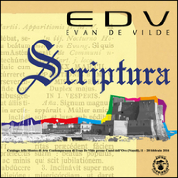 Scriptura. Archeorealismo dei linguaggi, un percorso storico, archeologico, artistico. Ediz. illustrata