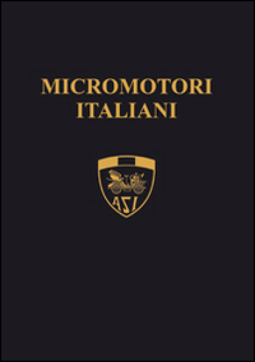 Micromotori italiani. I piccoli capolavori della genialità italiana
