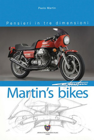 Martin's bikes. Pensieri in tre dimensioni. Ediz. illustrata