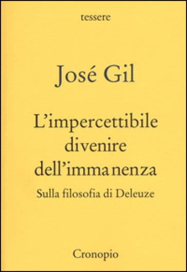 L'impercettibile divenire dell'immanenza. Sulla filosofia di Deleuze