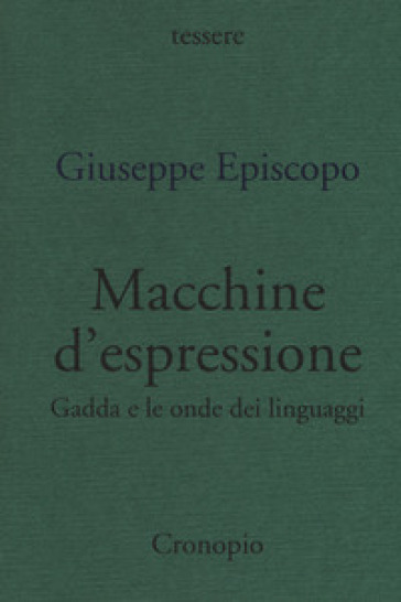 Macchine d'espressione. Gadda e le onde dei linguaggi