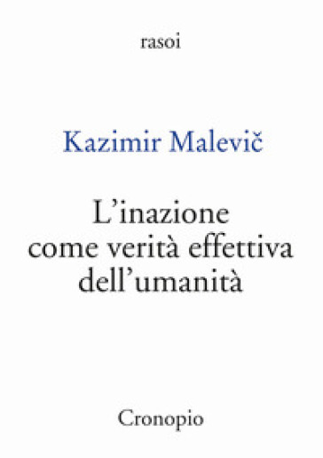 L'inazione come verità effettiva dell'umanità