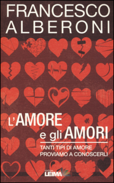 L'amore e gli amori. Tanti tipi di amore, proviamo a conoscerli