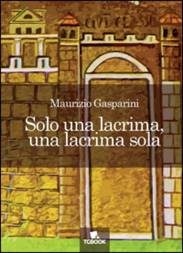Solo Una Lacrima, Una Lacrima Sola