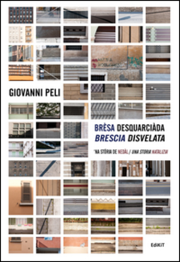 Brèsa desquarciàda. 'Na stória de Nedàl-Brescia disvelata. Una storia natalizia