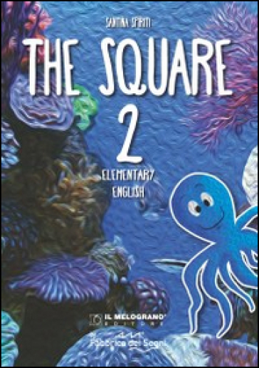 The Square. Elementary english. Per la Scuola elementare. Vol. 2