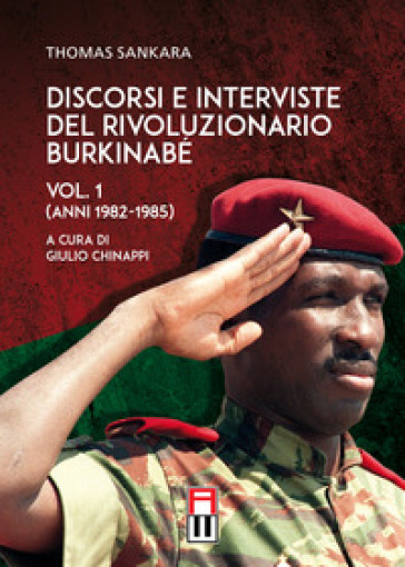Discorsi e interviste del rivoluzionario burkinabé. Vol. 1: Anni 1982-1985