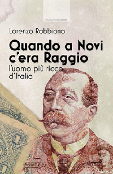 Quando A Novi C'era Raggio: L'uomo Più Ricco D'italia