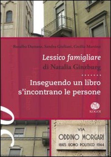 Lessico famigliare di Natalia Ginzburg. Inseguendo un libro s'incontrano le persona