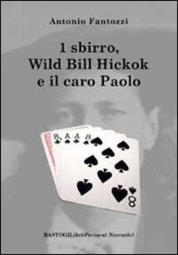 Uno Sbirro, Wild Bill Hickok E Il Caro Paolo
