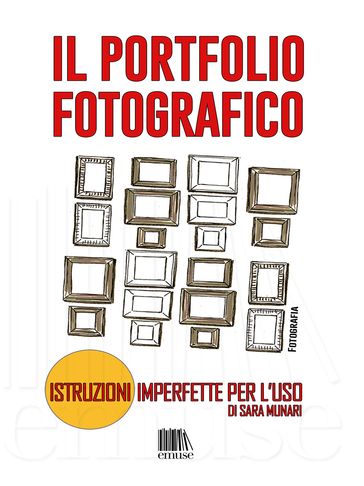 Il portfolio fotografico. Istruzioni imperfette per l'uso