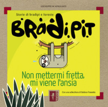 BradiPit. Non mettermi fretta, mi viene l'ansia