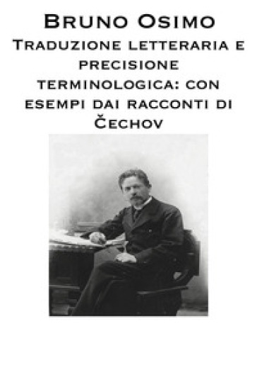 Traduzione Letteraria E Precisione Terminologica. Con Esempi Dai Racconti Di AntóN PàVlovi¿ C¿Echov
