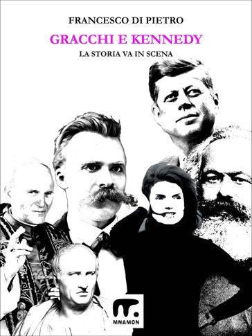 Gracchi e Kennedy - La storia va in scena