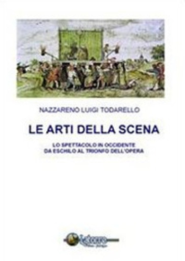 Tutte le sere del mondo. Le arti della scena in Occidente da Eschilo al trionfo dell'opera. Con CD-ROM