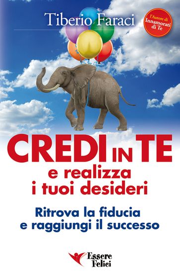 Credi in te e realizza i tuoi desideri