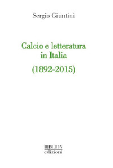 Calcio e letteratura in Italia (1892-2015)