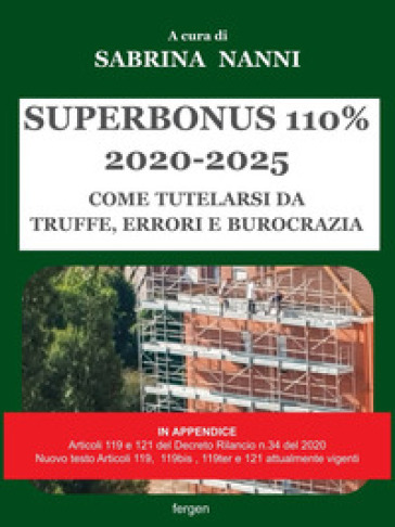 Superbonus 2020-2025. Come tutelarsi da truffe, errori e burocrazia