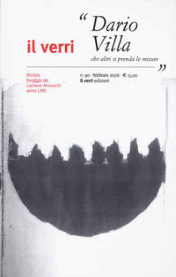Il Verri. Vol. 90: Dario Villa, che altri si prenda le misure