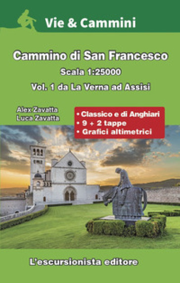 Cammino Di San Francesco Scala 1:25.000. Da La Verna Ad Assisi (Vol. 1)