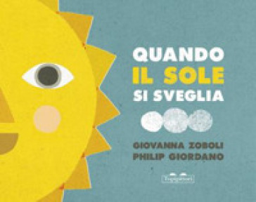 QUANDO IL SOLE SI SVEGLIA. EDIZ. ILLUSTR