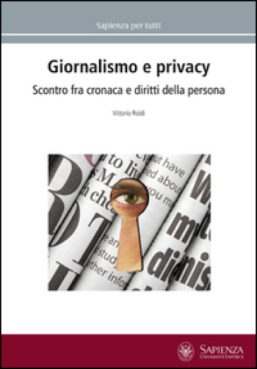 Giornalismo e privacy. Scontro fra cronaca e diritti della persona